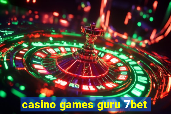 casino games guru 7bet
